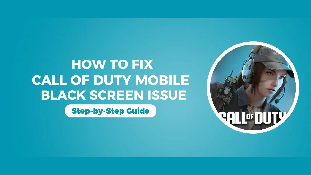 How to Fix Call of Duty Mobile Black Screen Issue