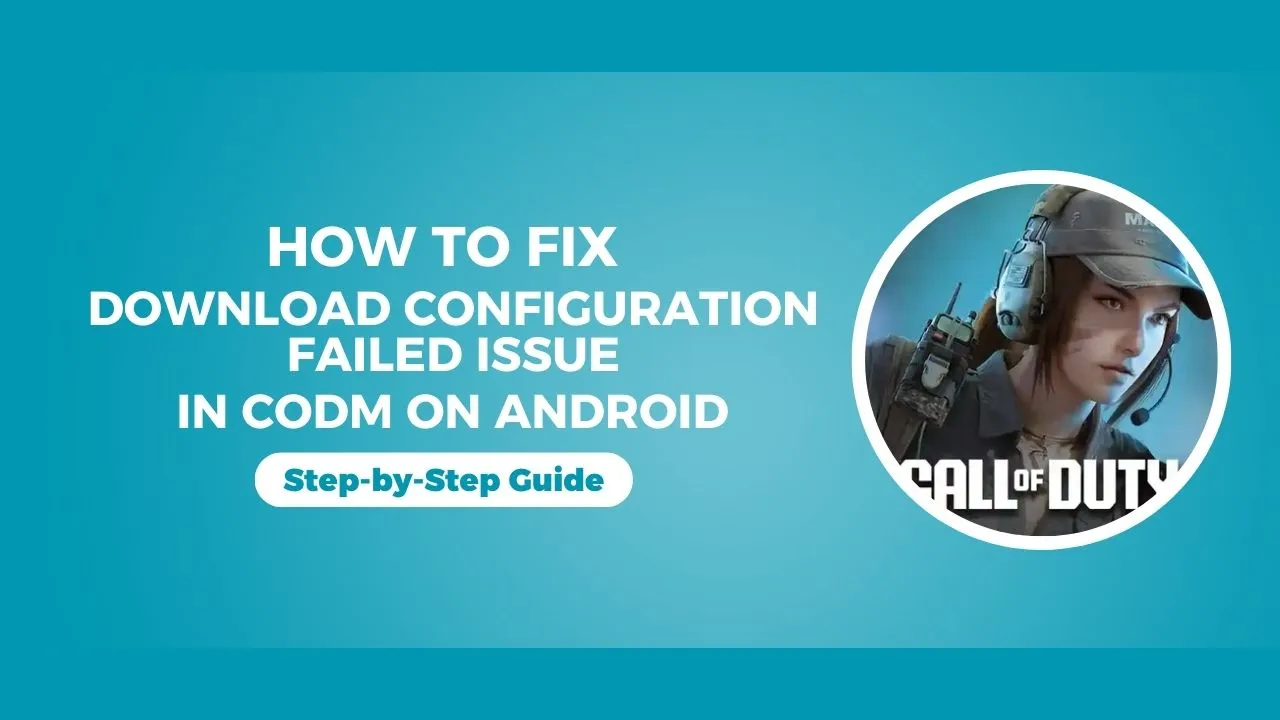 How to Fix Download Configuration Failed Issue in CODM on Android